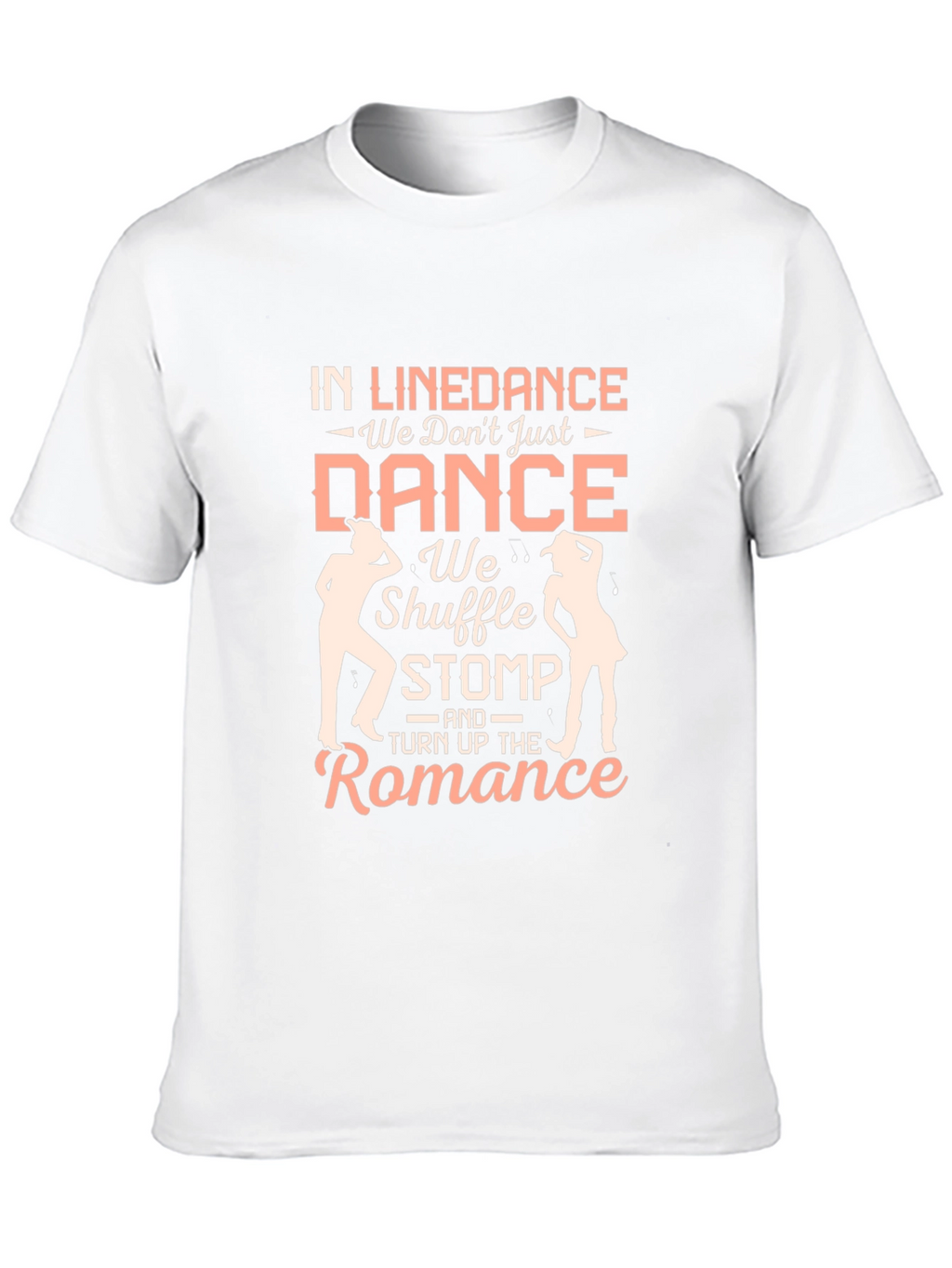 Line Dance T-Shirt - Shuffle Stomp and Romance