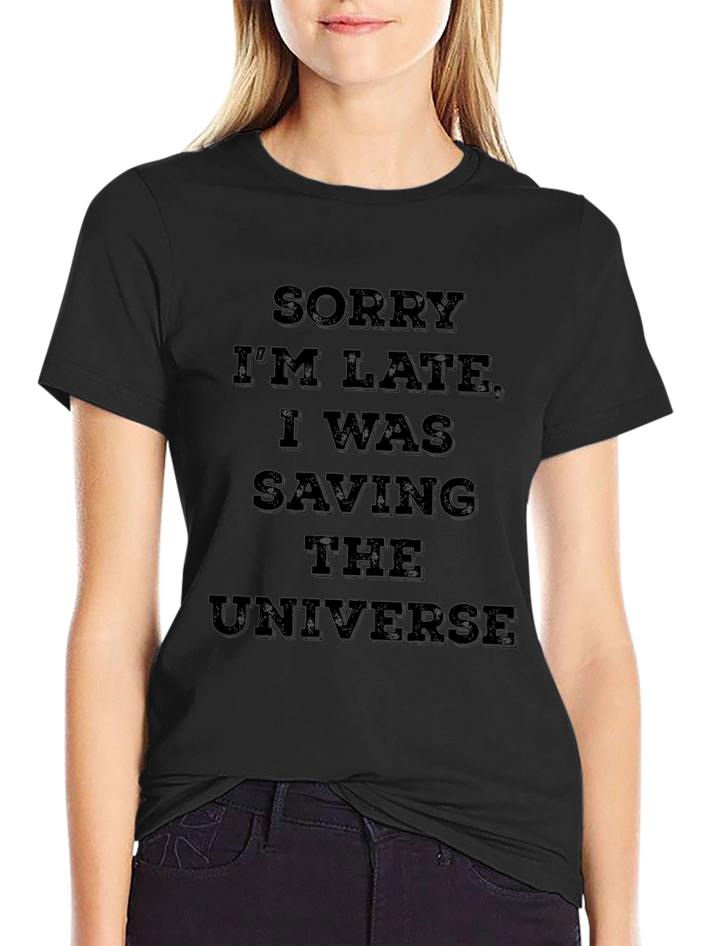 Sorry Im Late Saving The Universe T-Shirt
