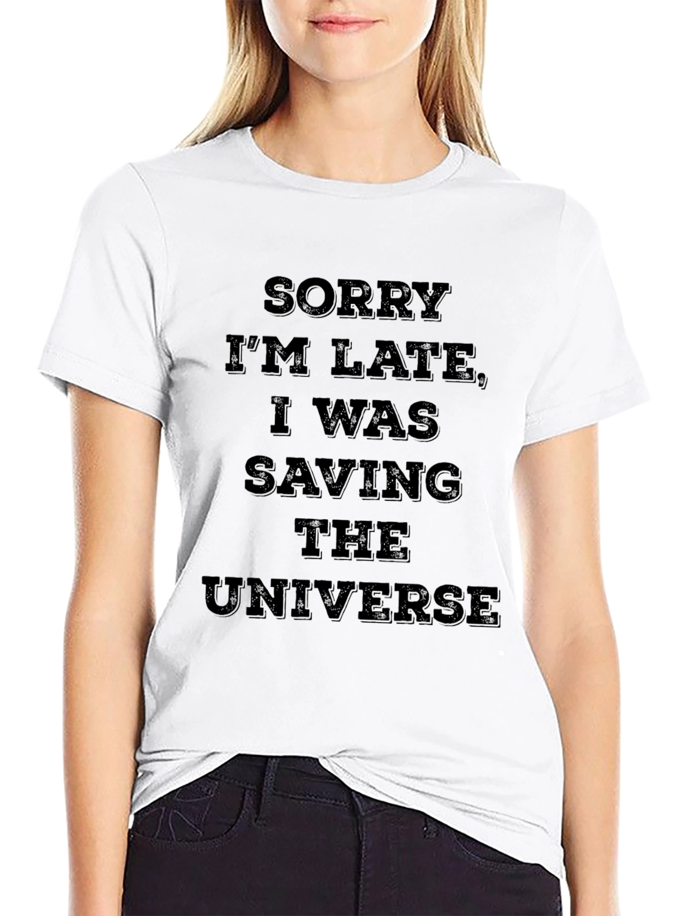 Sorry Im Late Saving The Universe T-Shirt