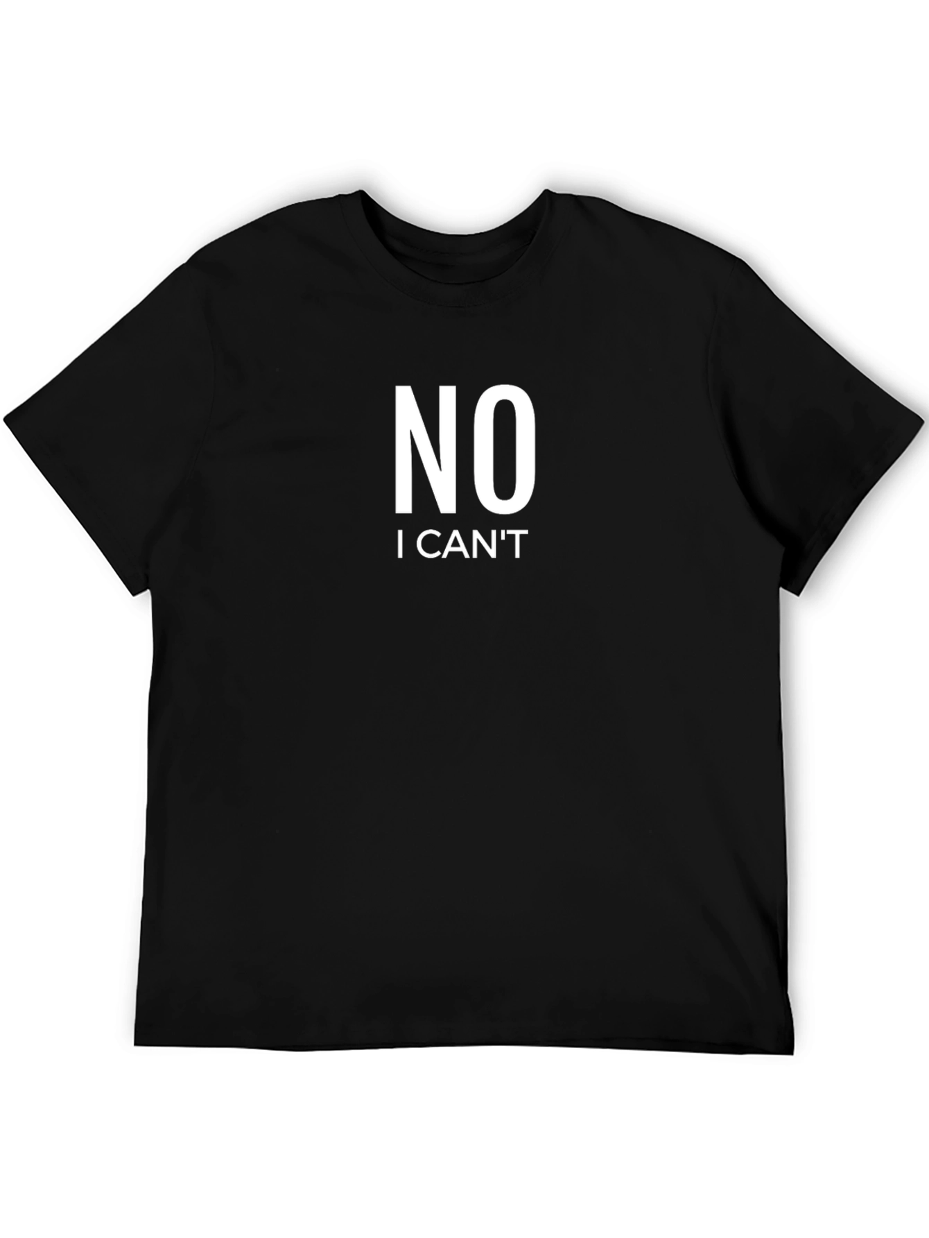 NO I CANT Funny Graphic T-Shirt