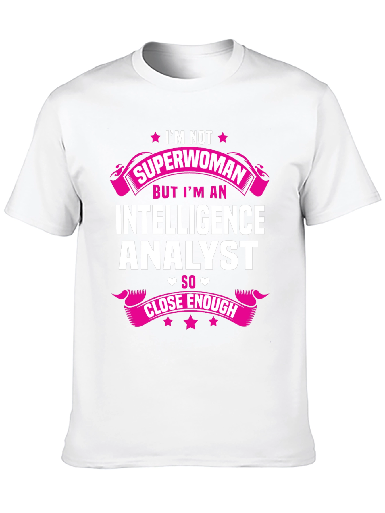 Intelligence Analyst T-Shirt - Superwoman Humor