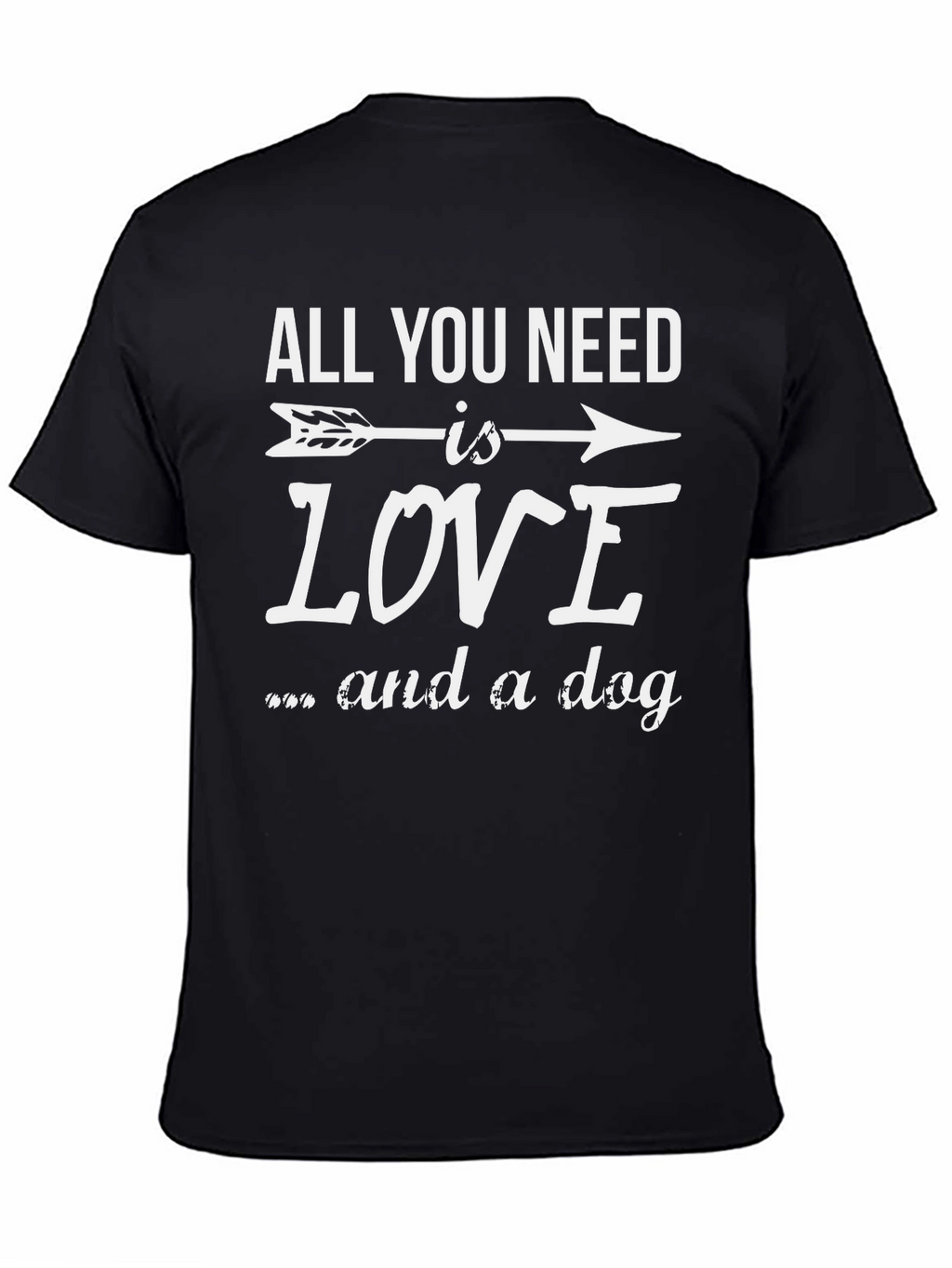 All You Need is Love and a Dog T-Shirt
