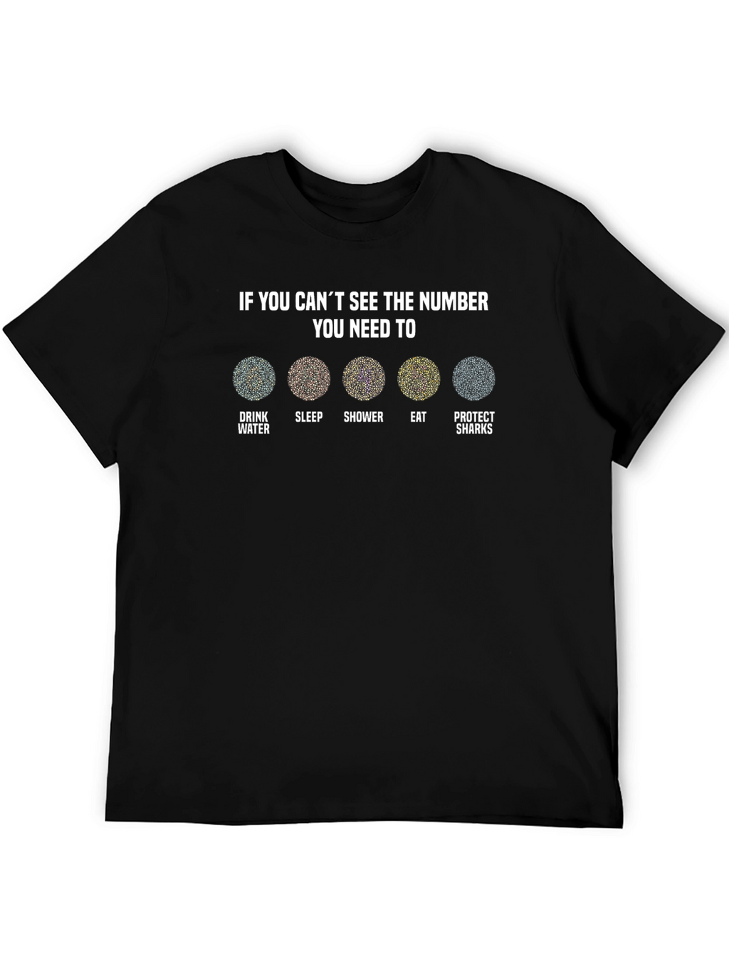 Number Vision T-Shirt: Drink Sleep Shower Eat Protect Sharks