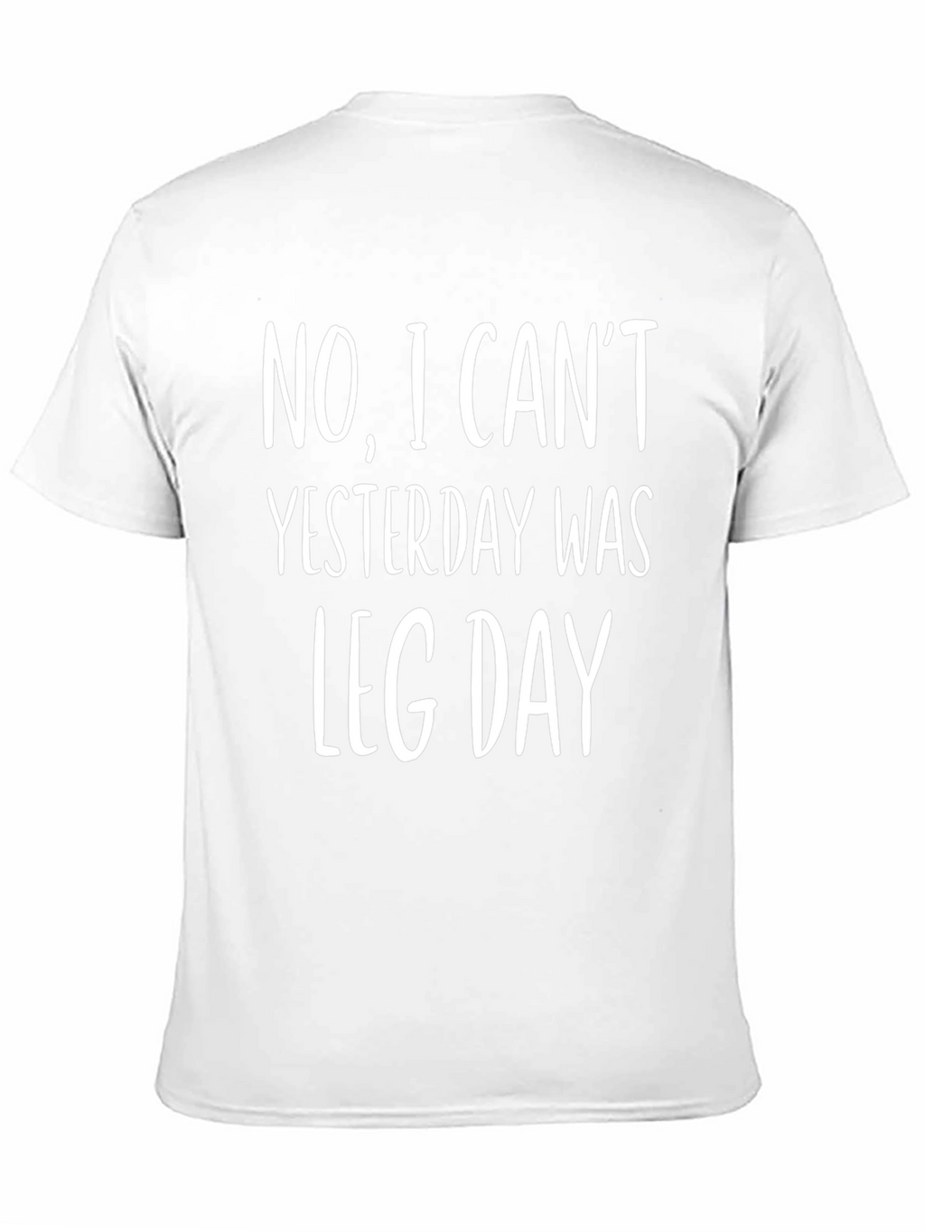 Funny Leg Day T-Shirt - No I Cant