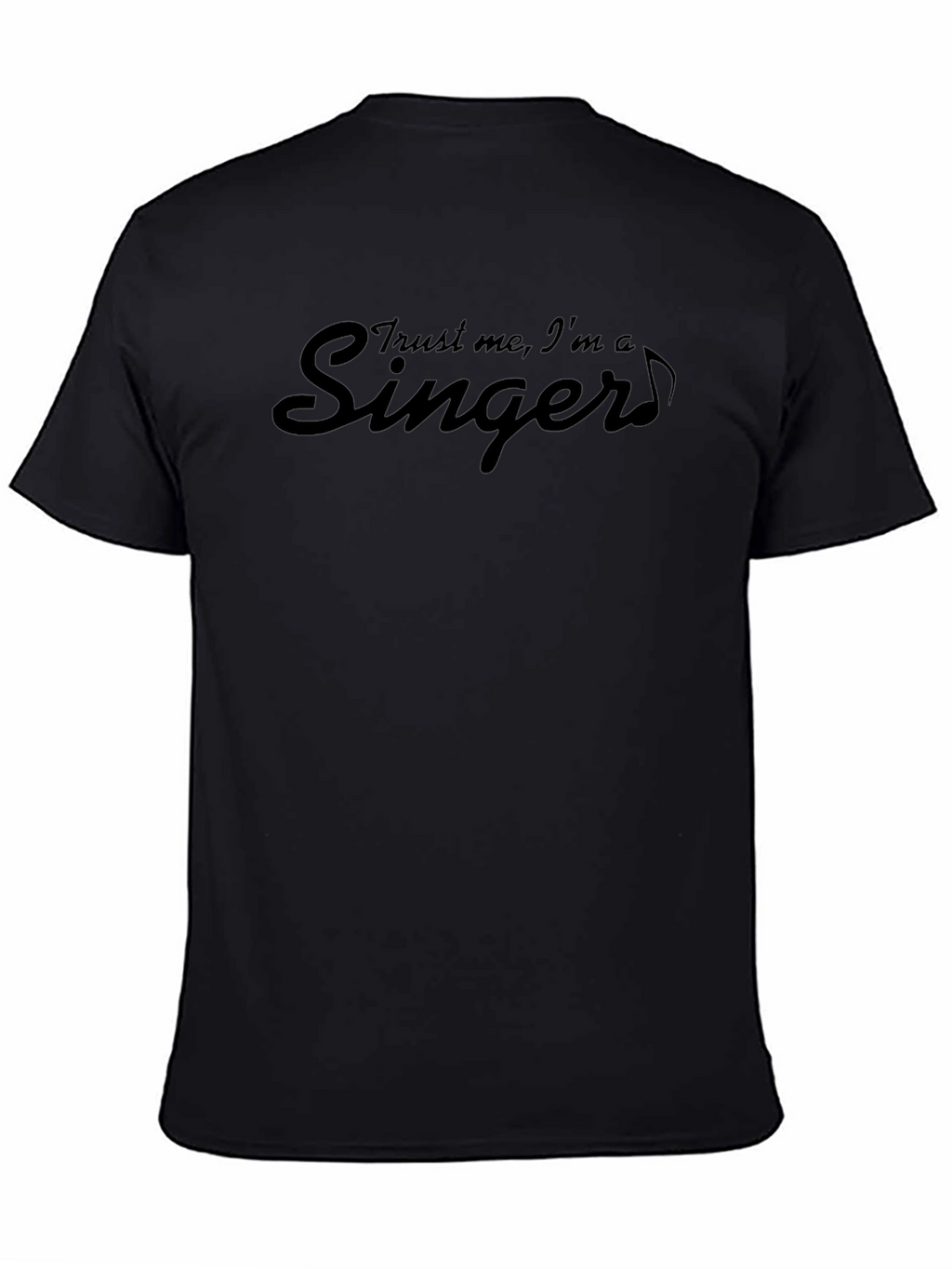 Trust Me Im A Singer T-Shirt