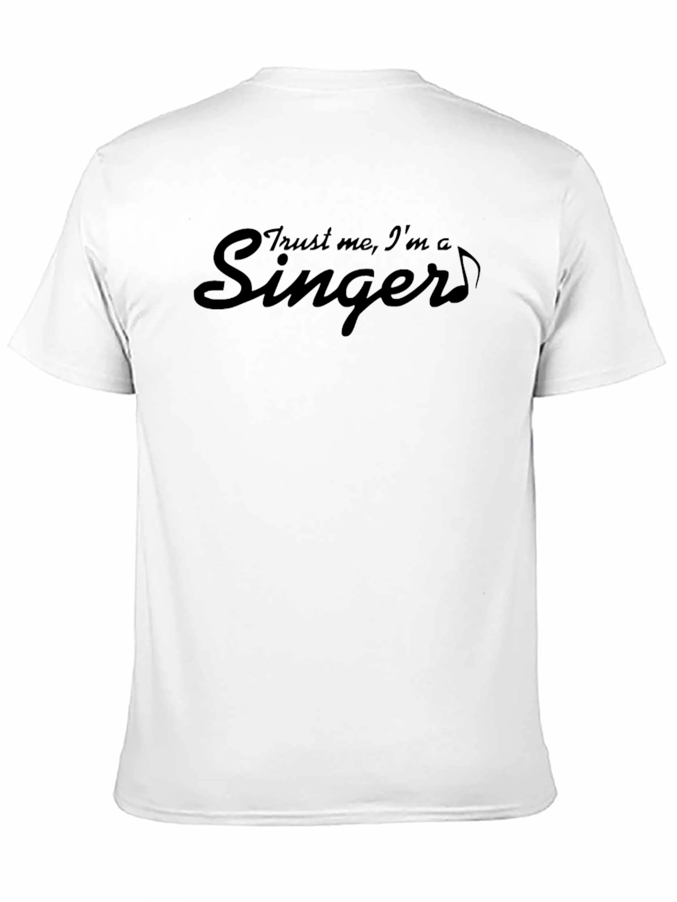 Trust Me Im A Singer T-Shirt