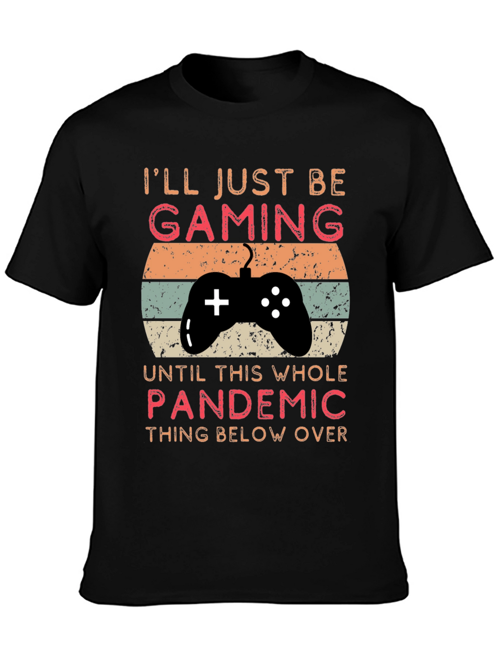 Gaming Pandemic T-Shirt | Gamer Life Tee