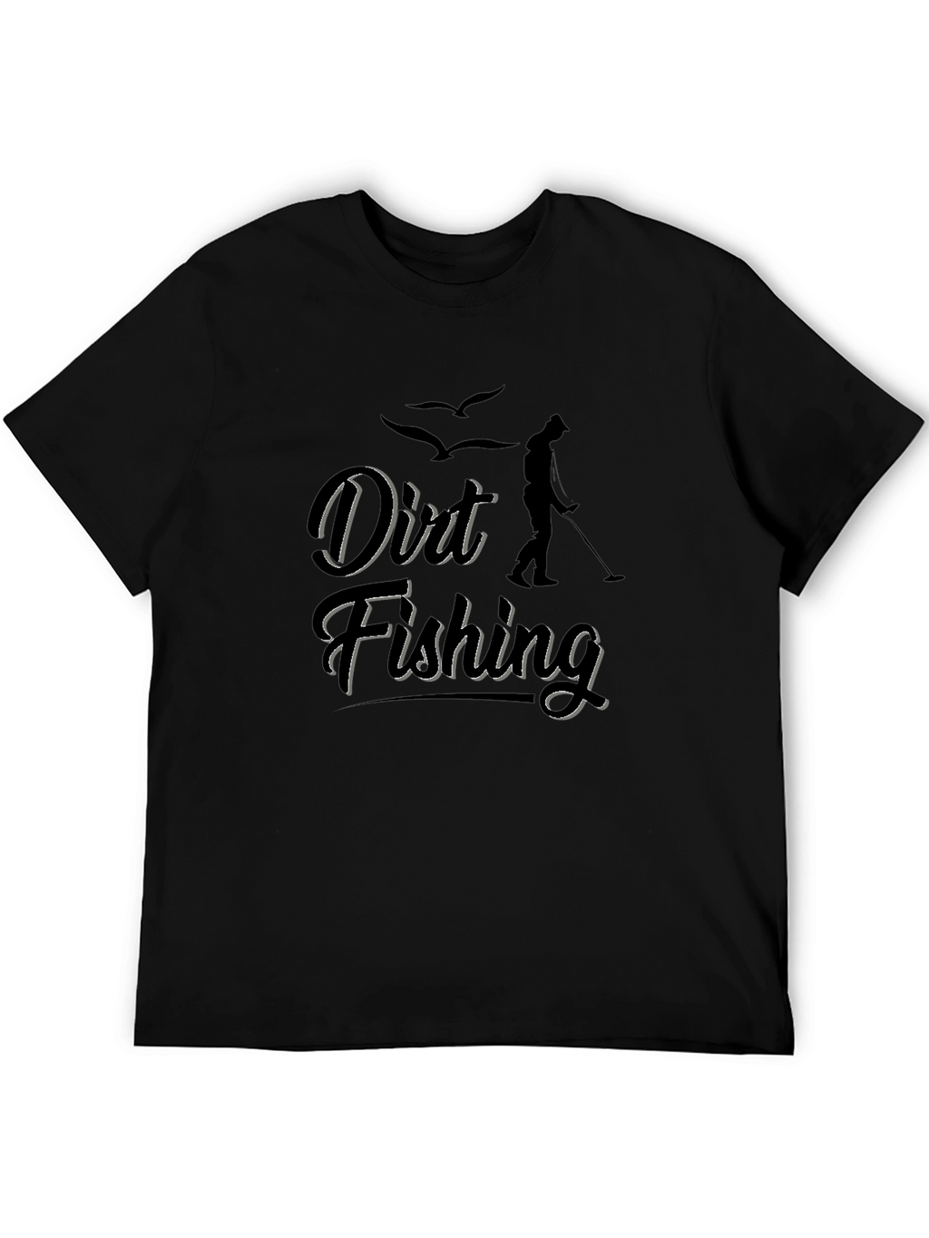 Dirt Fishing Metal Detecting T-Shirt