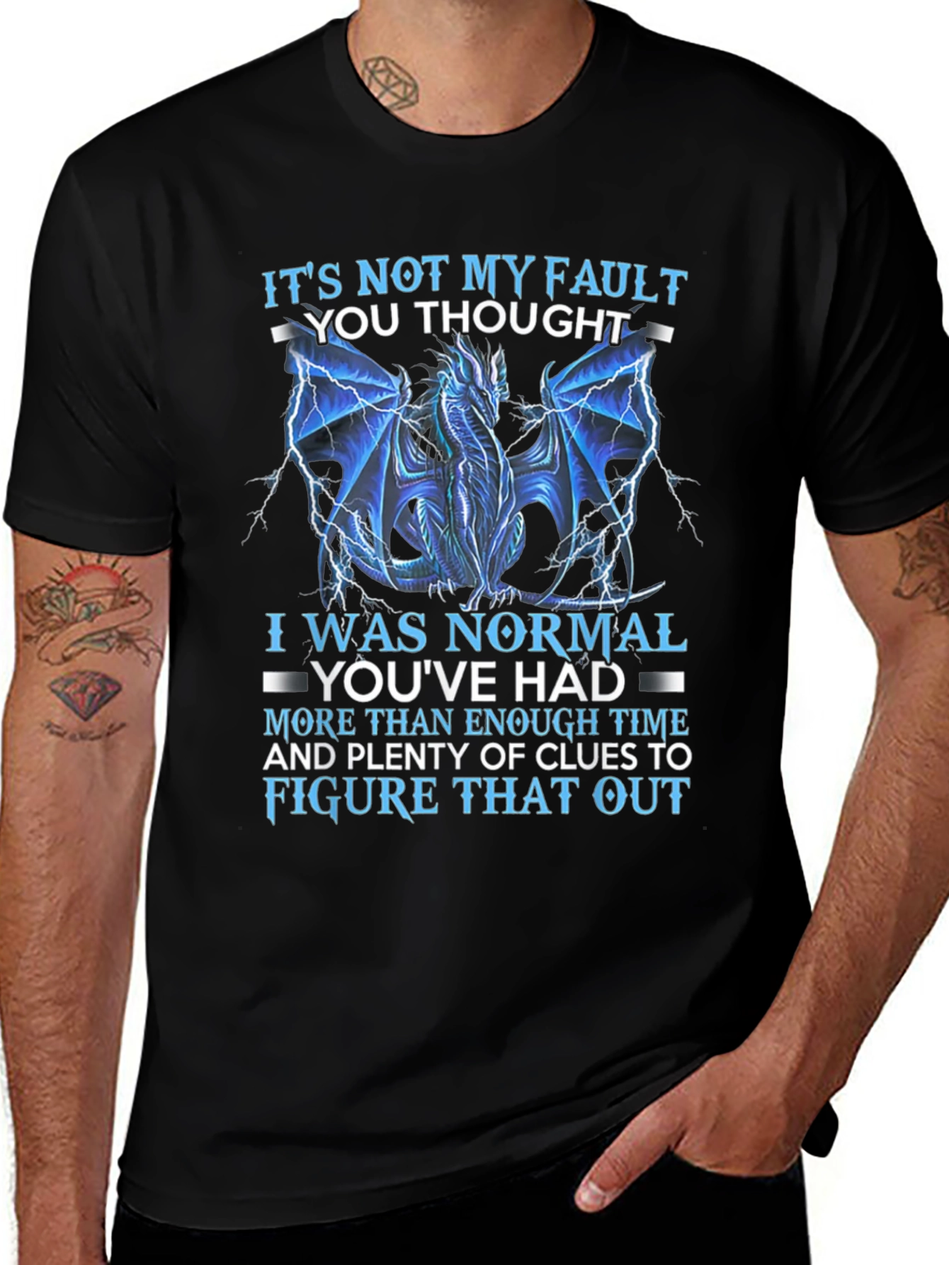Dragon Graphic Tee: Not My Fault You Thought I Was Normal