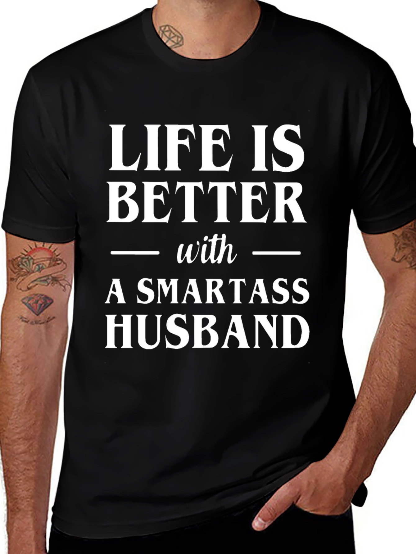 Life is Better with a Smartass Husband Graphic Tee