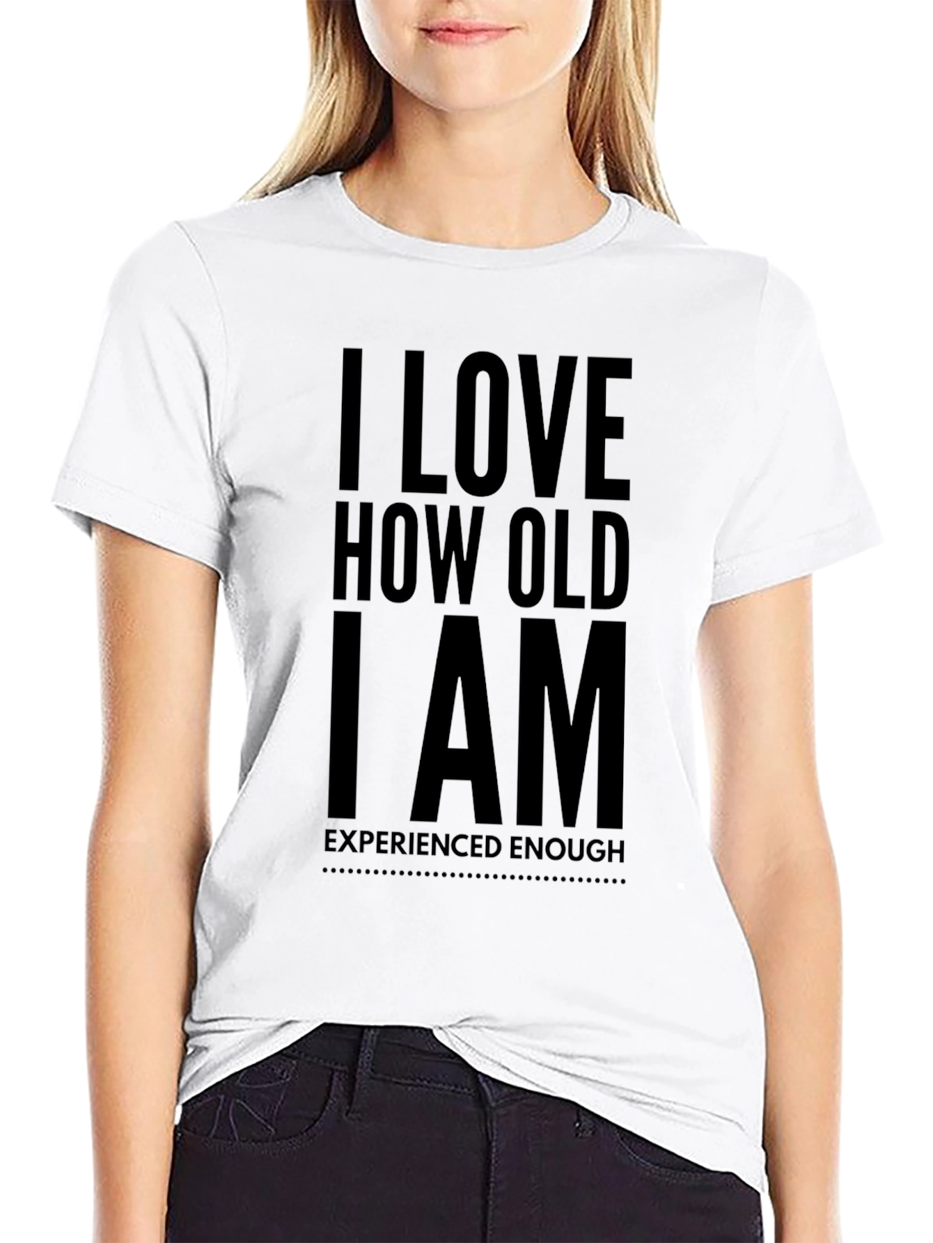 I Love How Old I Am Black T-Shirt