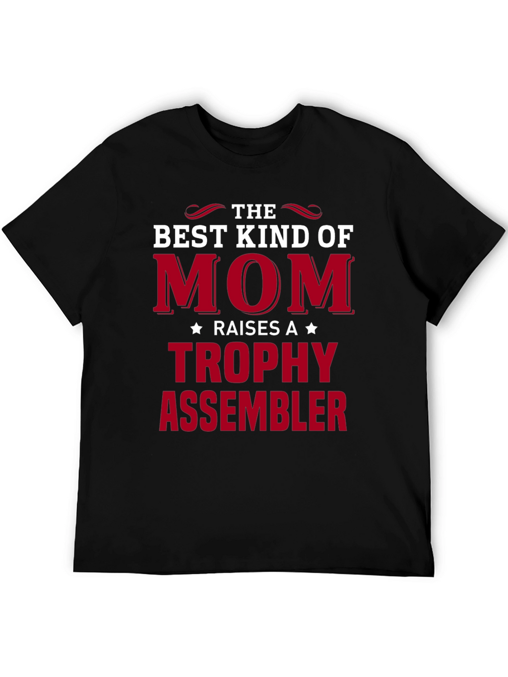 Best Kind of Mom Trophy Assembler T-Shirt