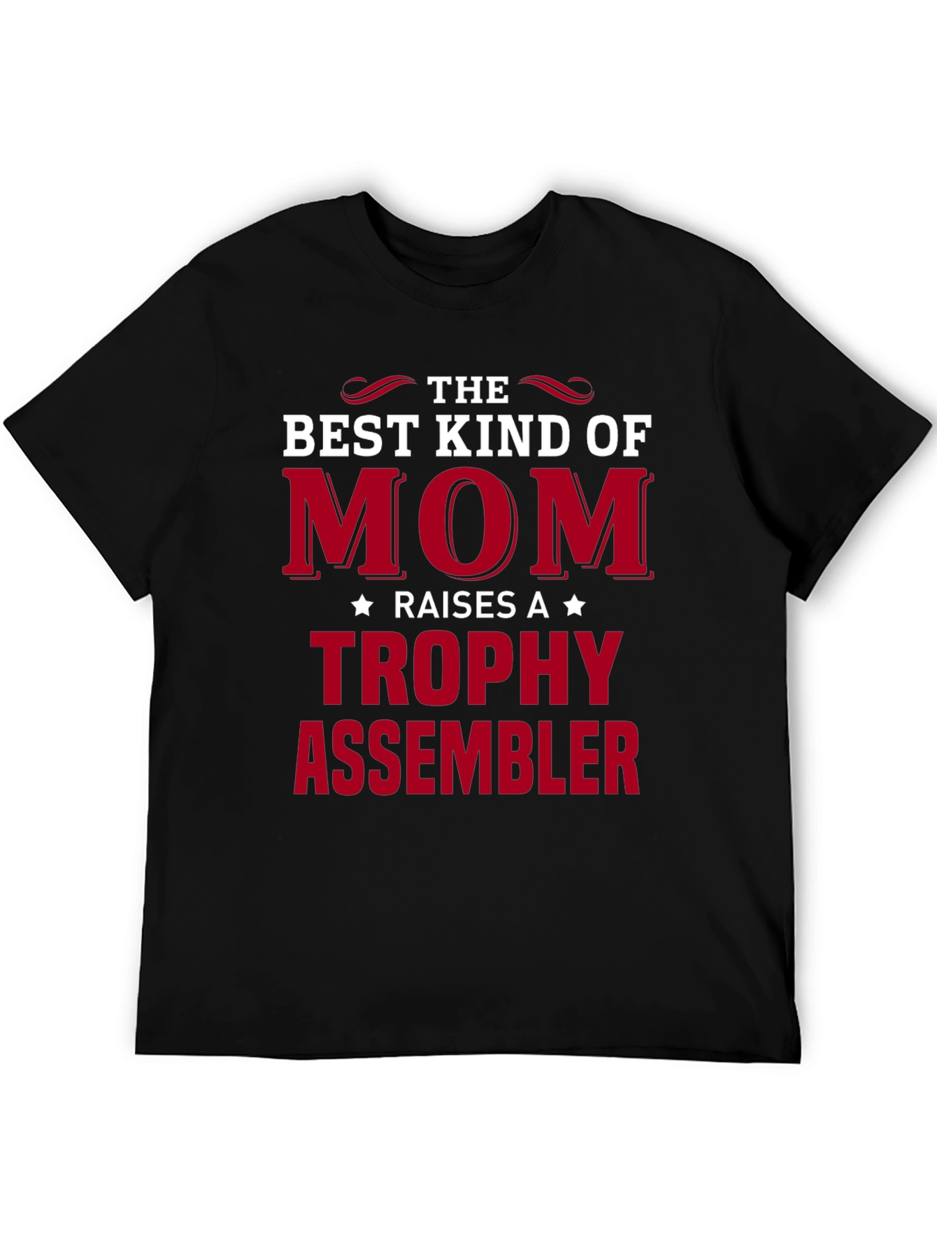 Best Kind of Mom Trophy Assembler T-Shirt