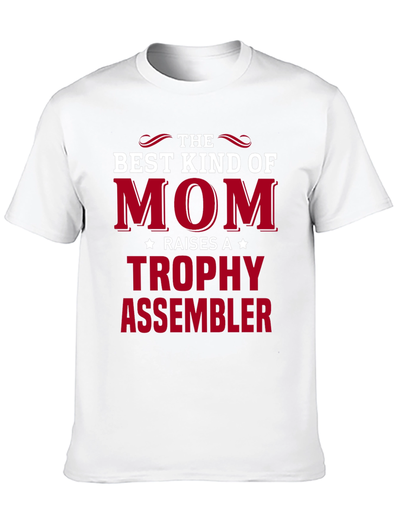 Best Kind of Mom Trophy Assembler T-Shirt