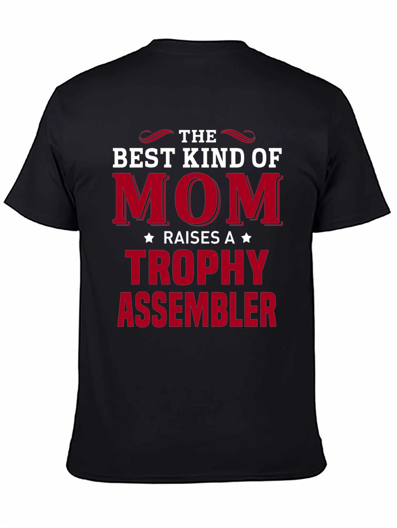 Best Kind of Mom Trophy Assembler T-Shirt