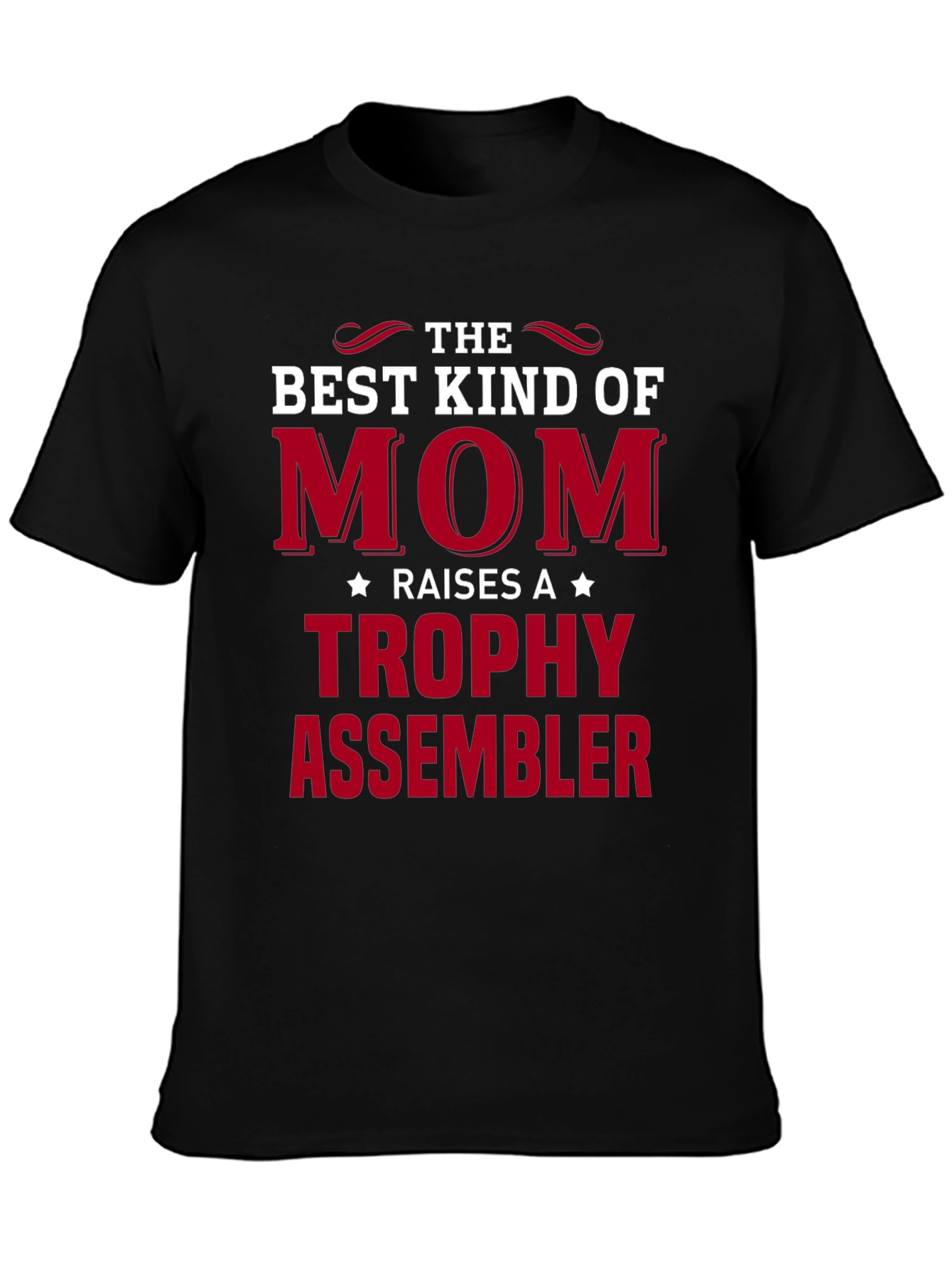 Best Kind of Mom Trophy Assembler T-Shirt