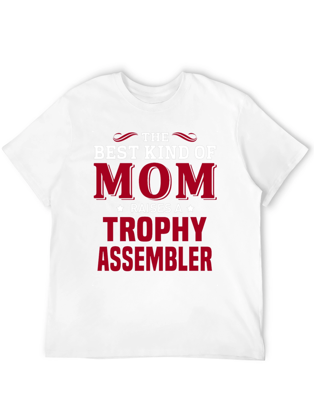Best Kind of Mom Trophy Assembler T-Shirt