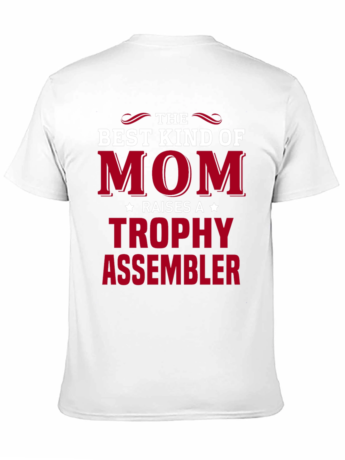 Best Kind of Mom Trophy Assembler T-Shirt