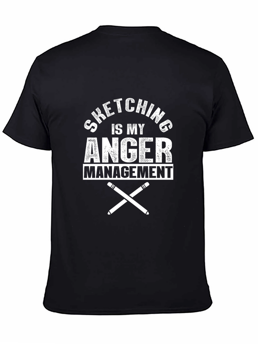 Sketching is My Anger Management T-Shirt