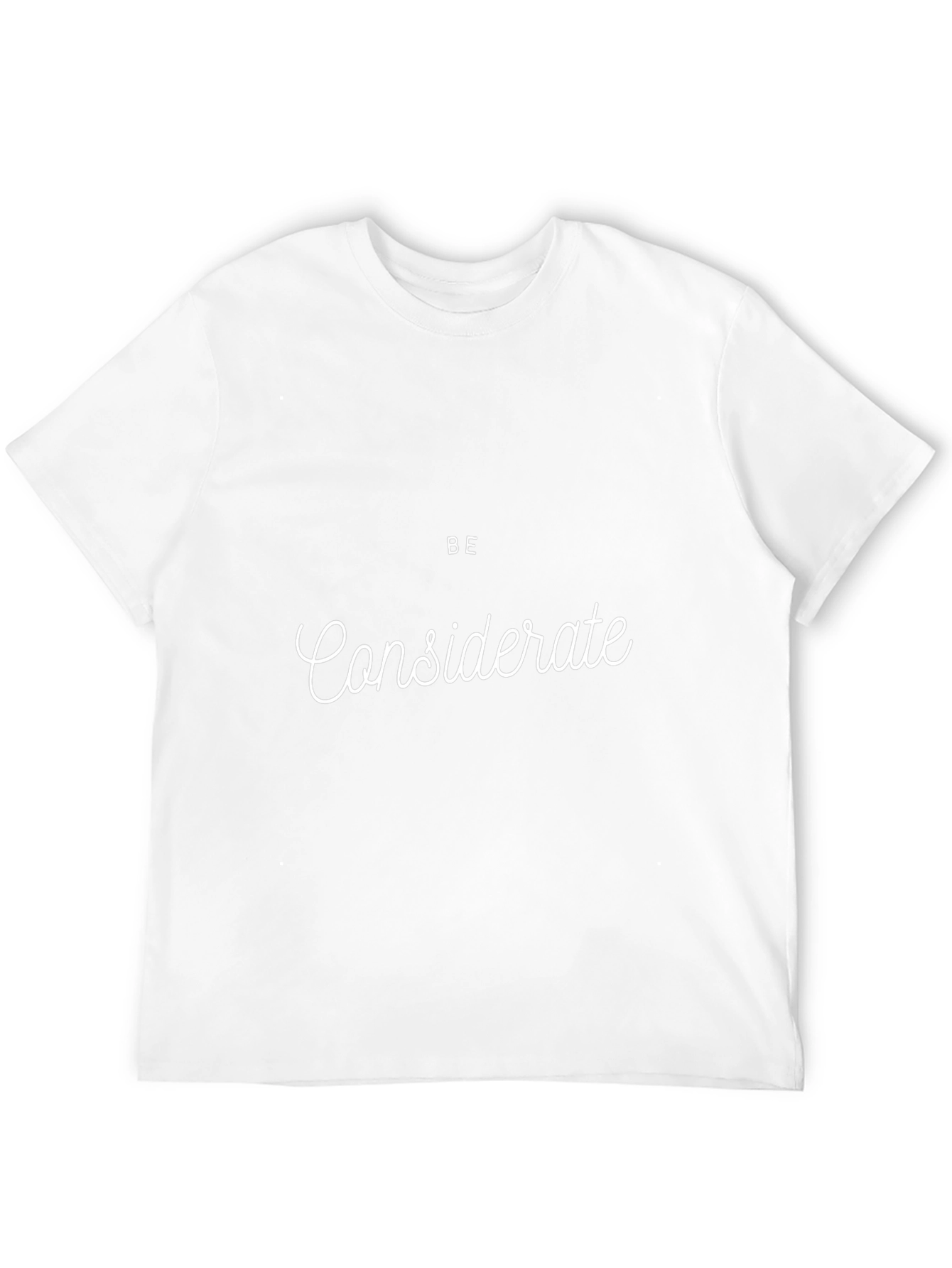 Be Considerate Graphic T-Shirt - Soft Cotton Blend
