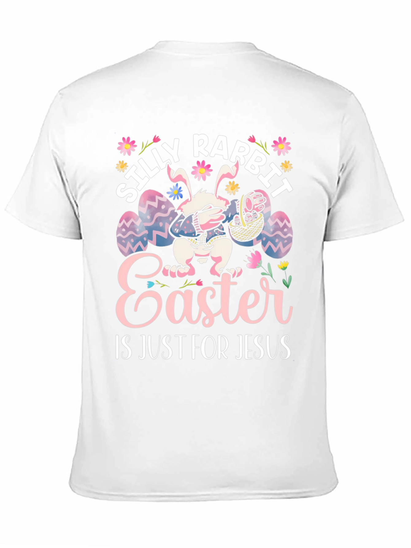 Silly Rabbit Easter Is Just For Jesus T-Shirt