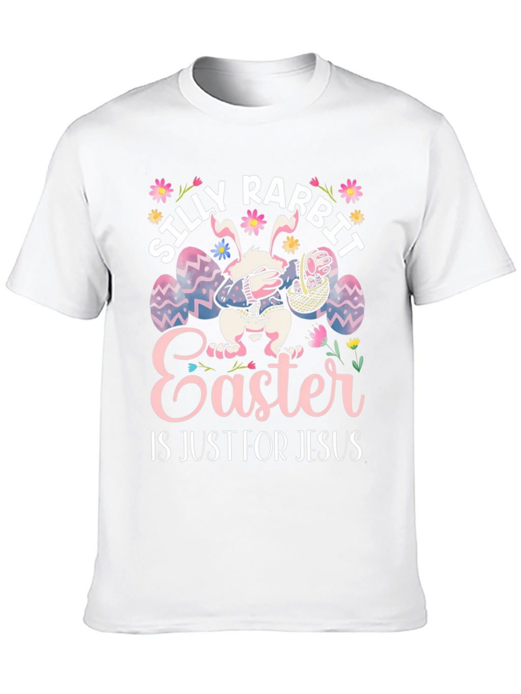 Silly Rabbit Easter Is Just For Jesus T-Shirt