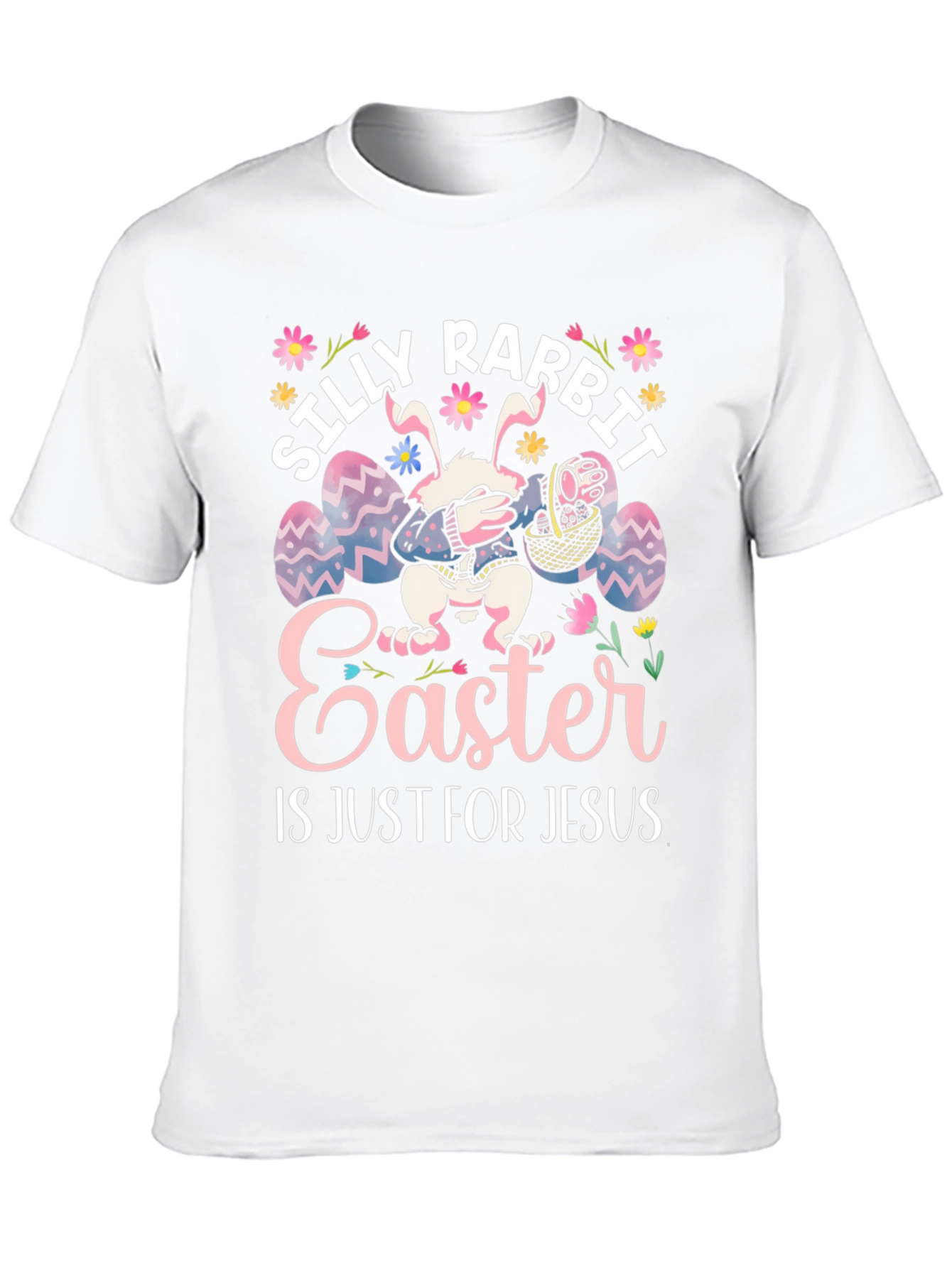 Silly Rabbit Easter Is Just For Jesus T-Shirt
