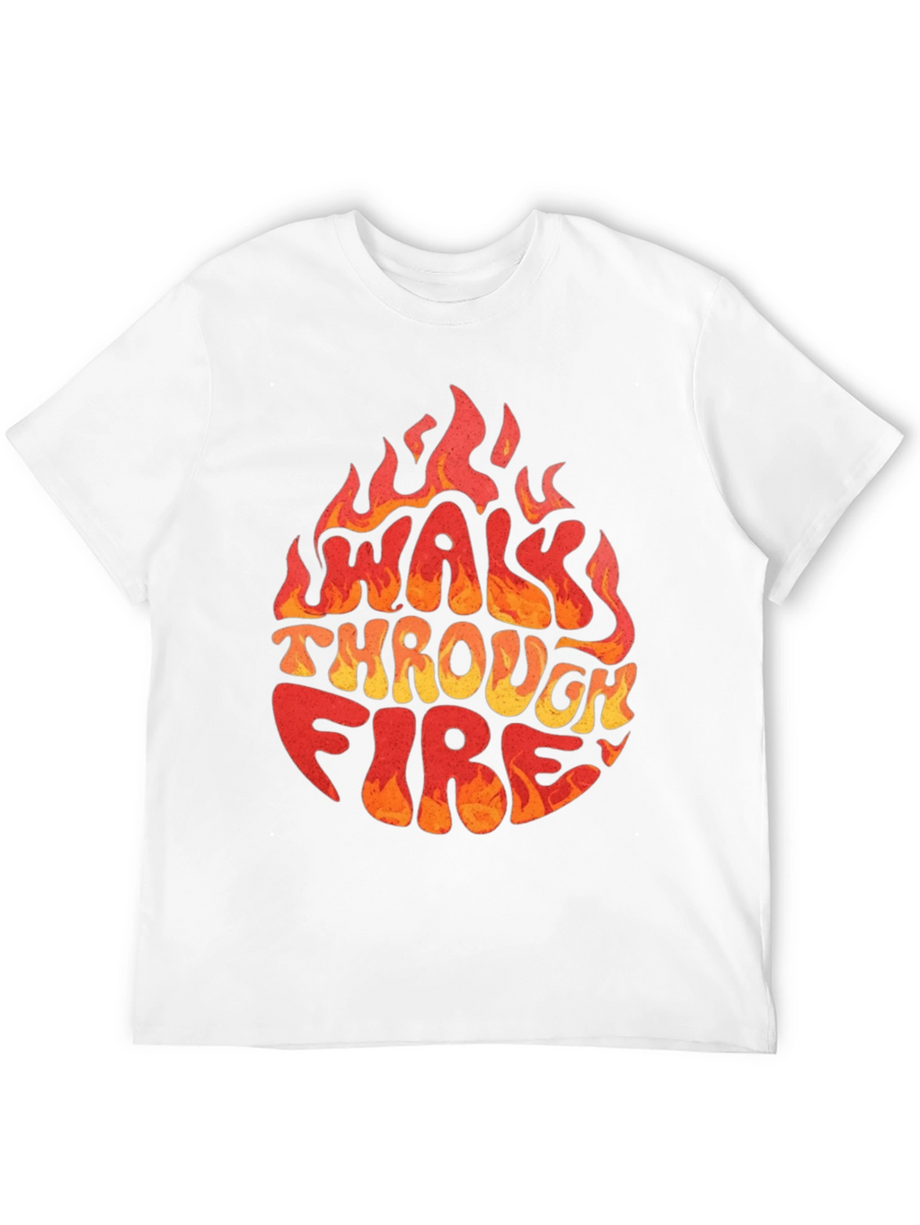 Walk Through Fire Graphic T-Shirt