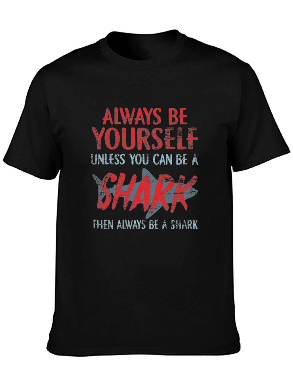 Always Be Yourself Shark Graphic T-Shirt