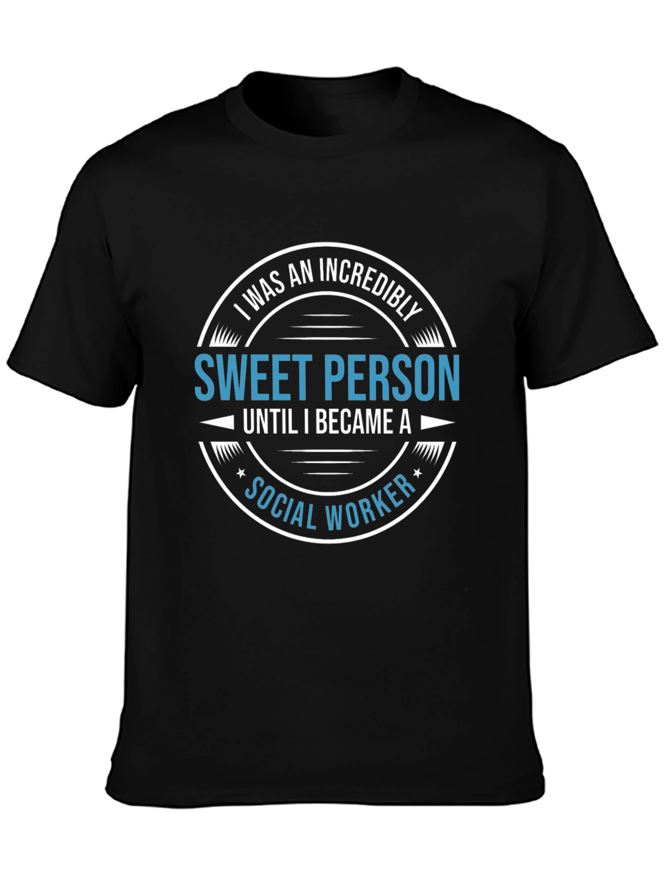Incredibly Sweet Social Worker T-Shirt