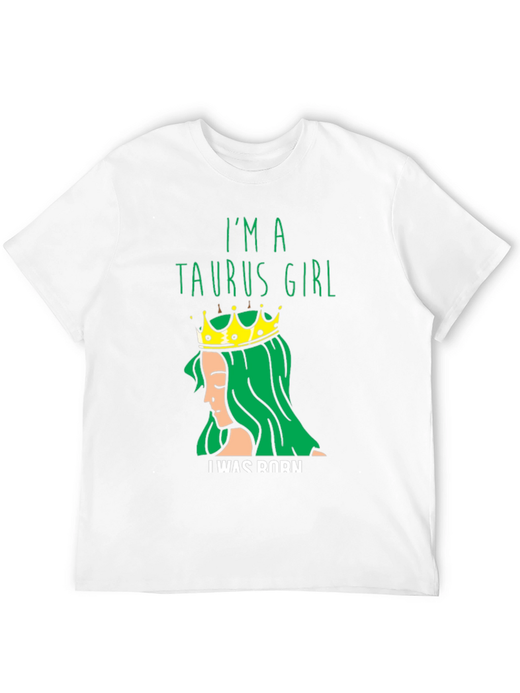 Im a Taurus Girl T-Shirt Zodiac Sign Tee