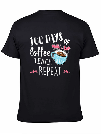 100 Days of Coffee Teach Repeat Black T-Shirt