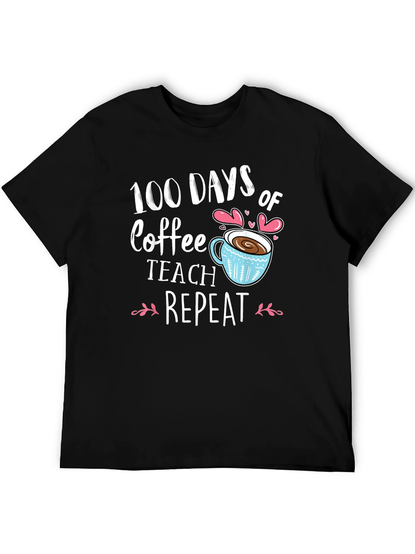 100 Days of Coffee Teach Repeat Black T-Shirt