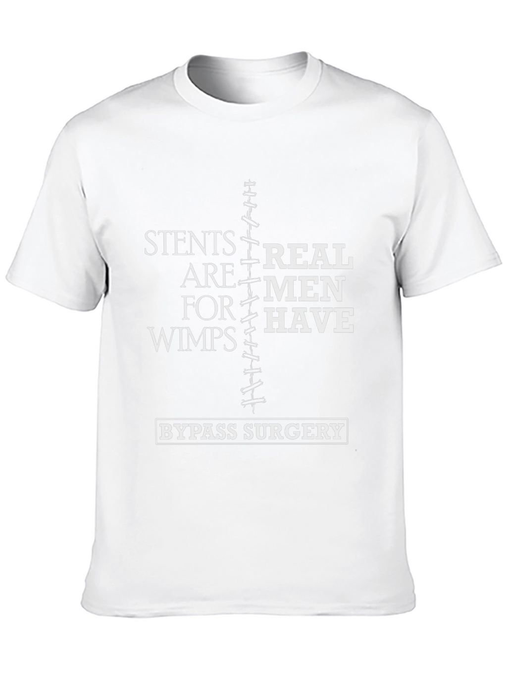 Stents Are For Wimps Bypass Surgery T-Shirt
