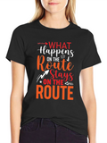 What Happens On The Route Stays Graphic T-Shirt