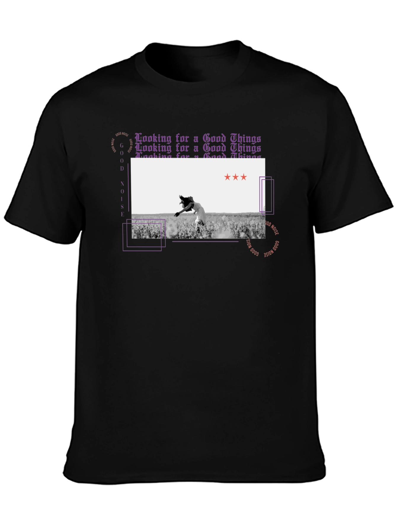 Good Noise T-Shirt Looking for Good Things
