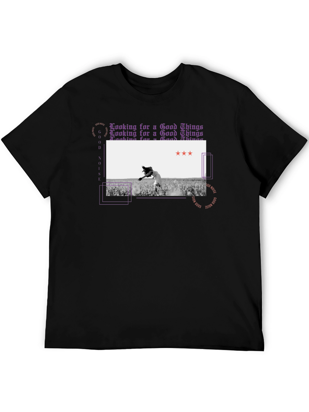 Good Noise T-Shirt Looking for Good Things