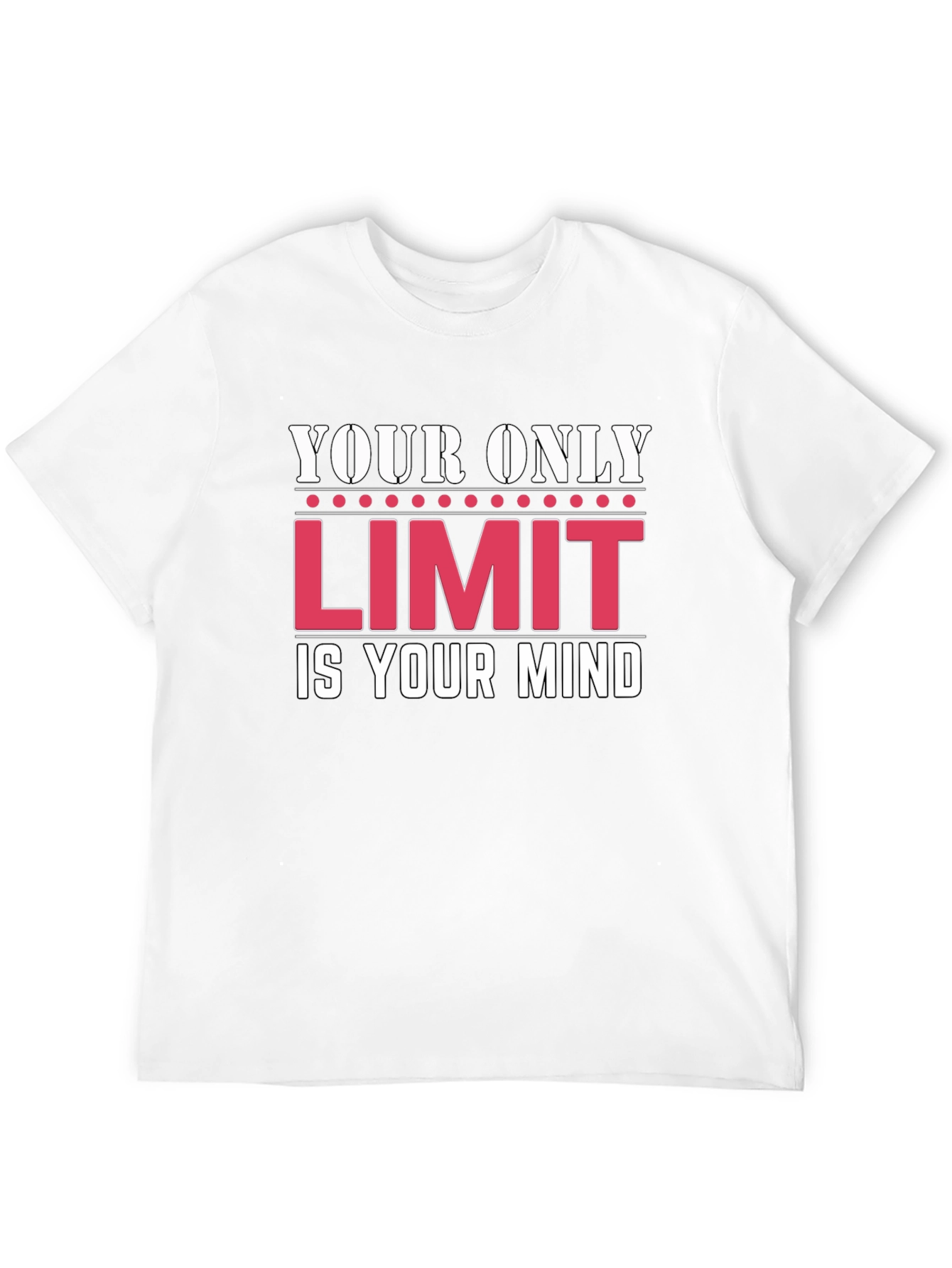 Motivational T-Shirt: Your Only Limit Is Your Mind