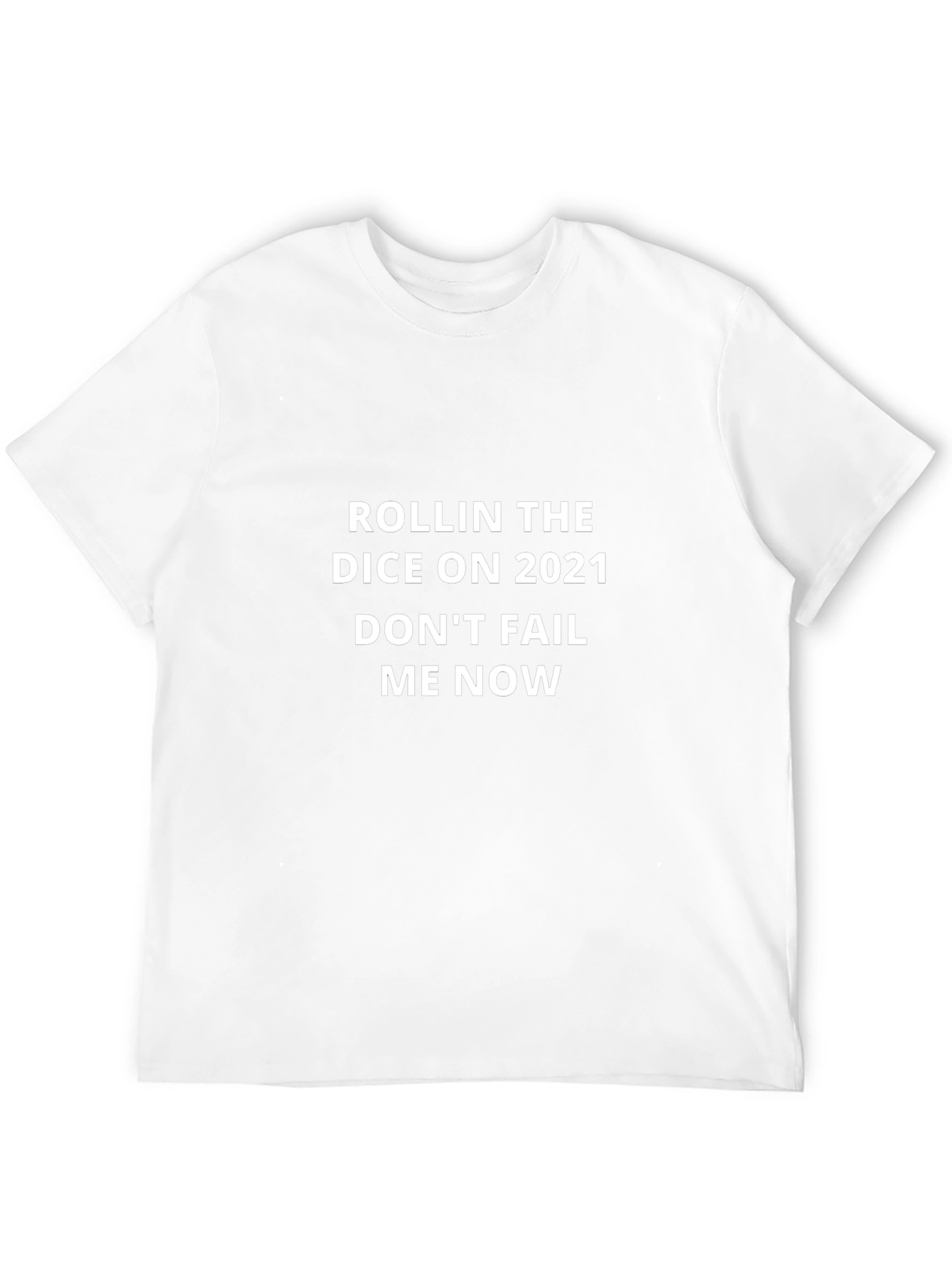 Rollin The Dice On 2021 T-Shirt