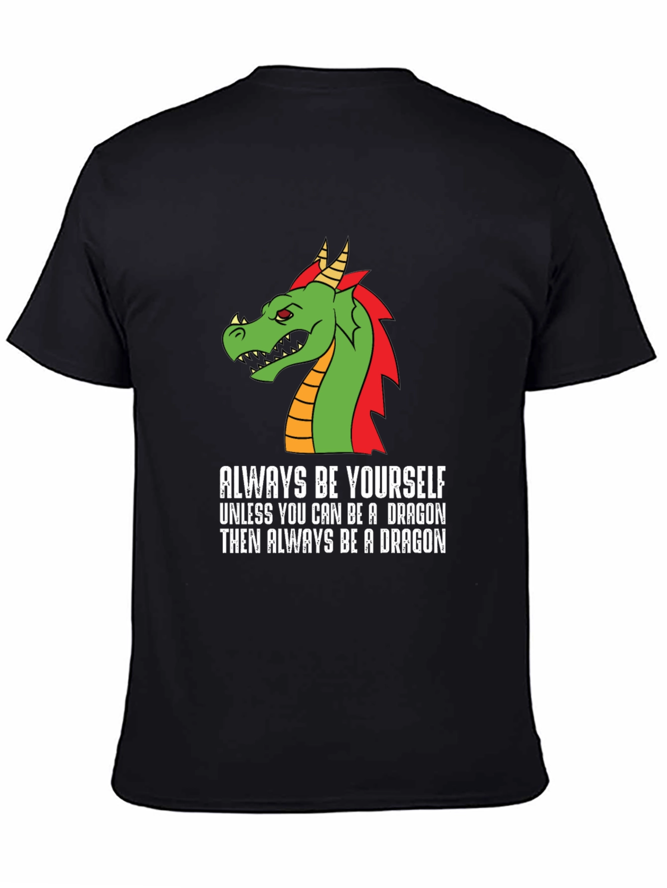 Always Be a Dragon Graphic Tee - Mens Black Cotton T-Shirt