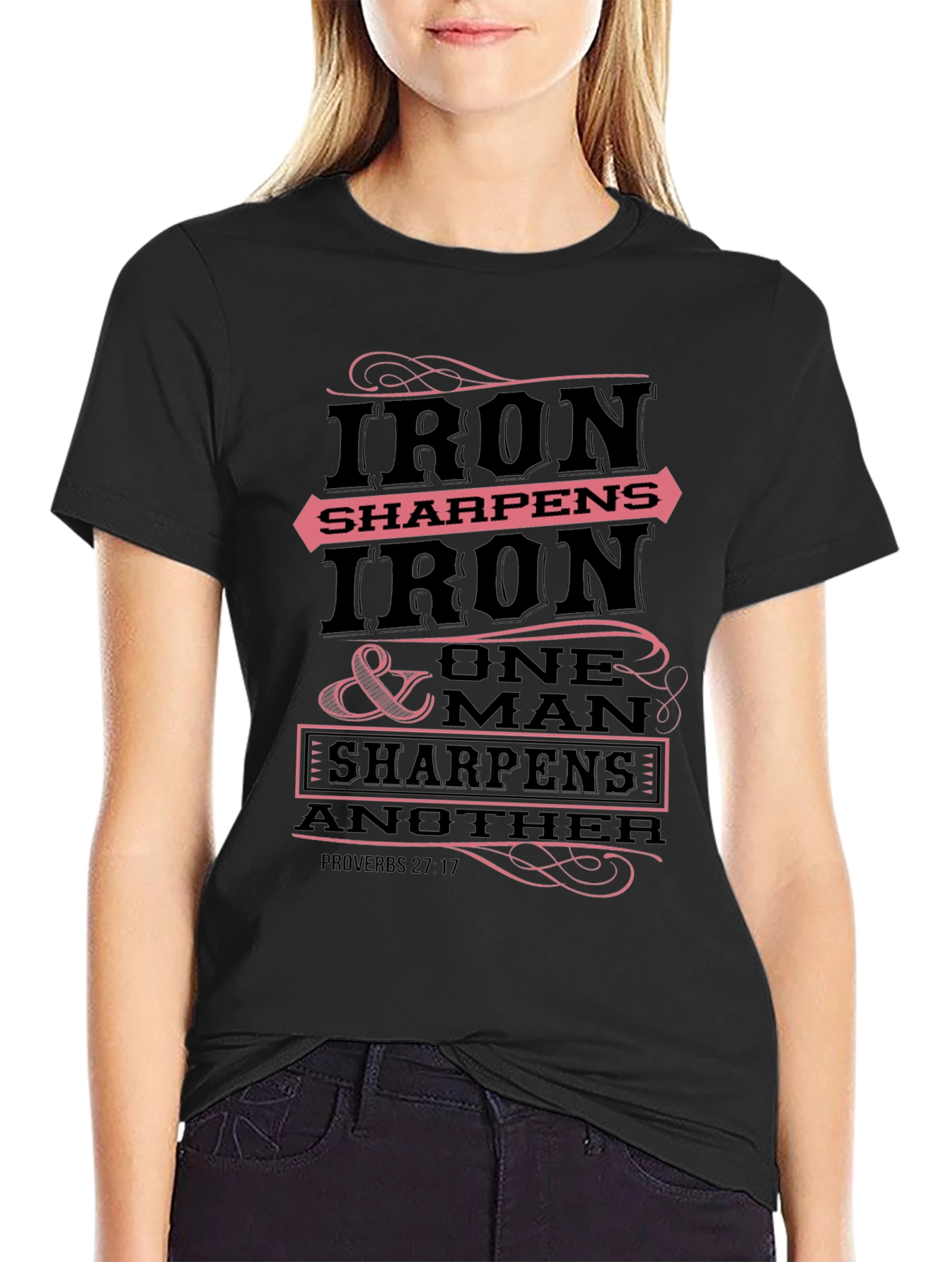 Iron Sharpens Iron T-Shirt Proverbs 27:17