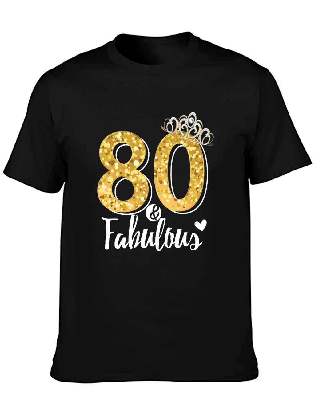 80 & Fabulous Birthday T-Shirt