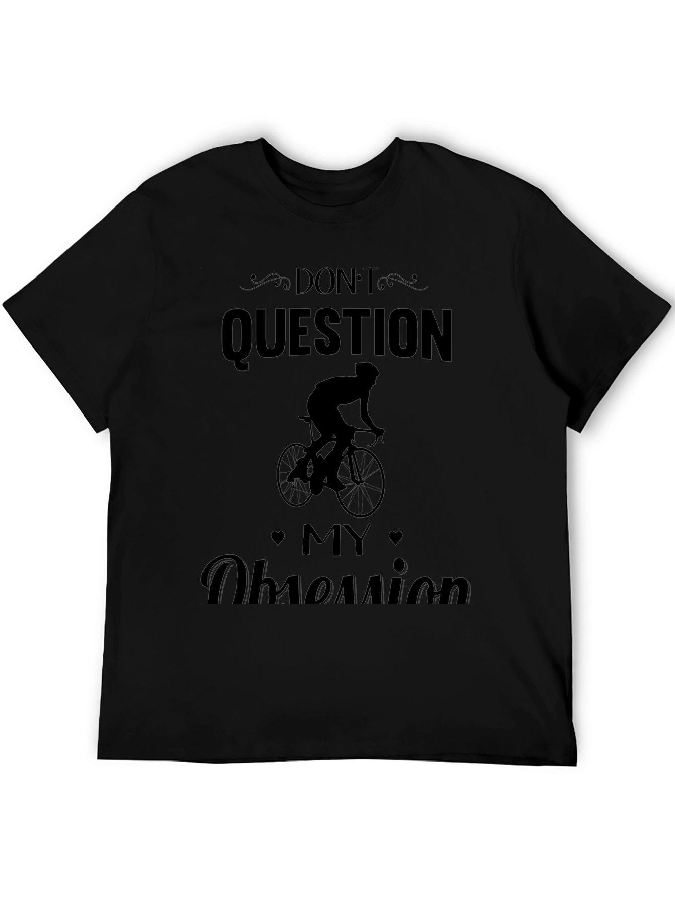 Mens Dont Question My Obsession Biker T-Shirt