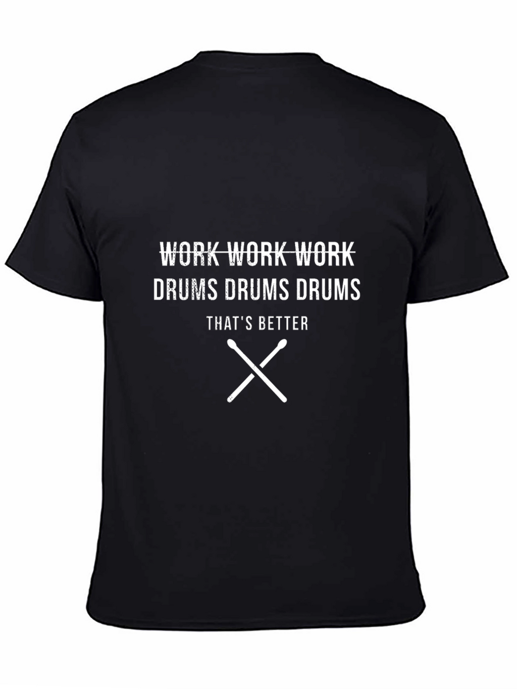 Work Drums T-Shirt - Drummer Gift