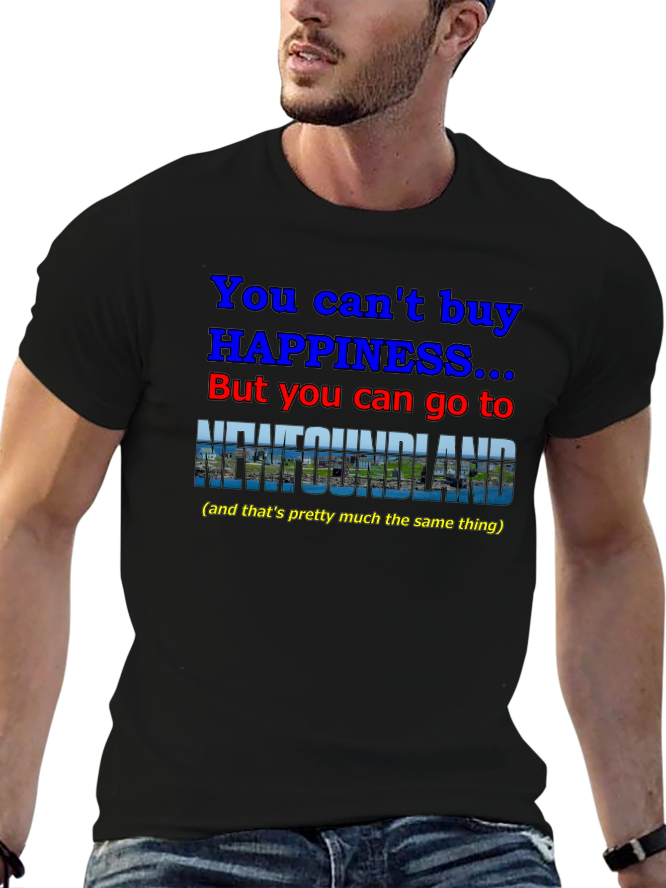 Newfoundland Happiness T-Shirt - You Cant Buy It!