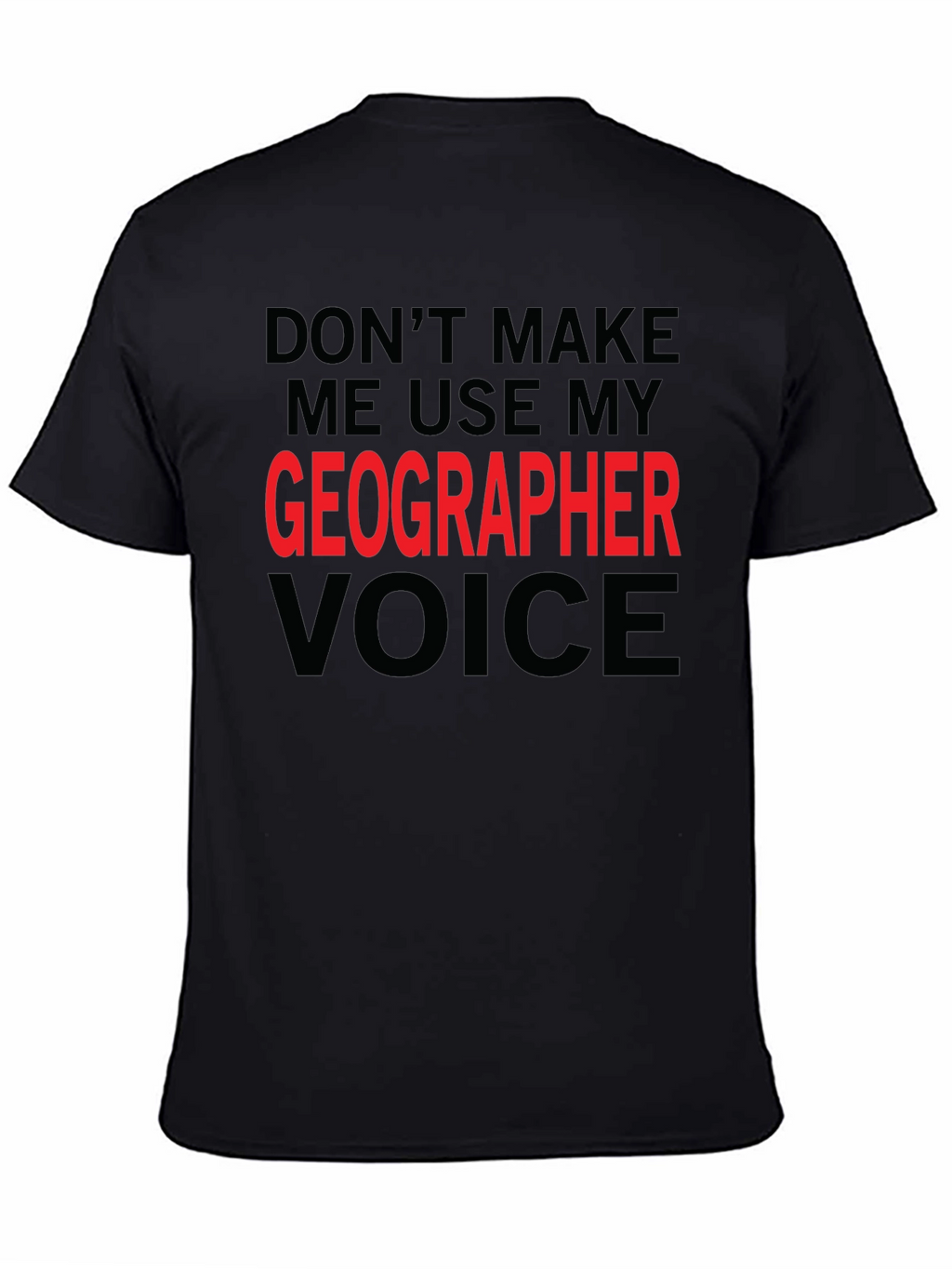 Geographer Voice T-Shirt - Funny Geography Tee