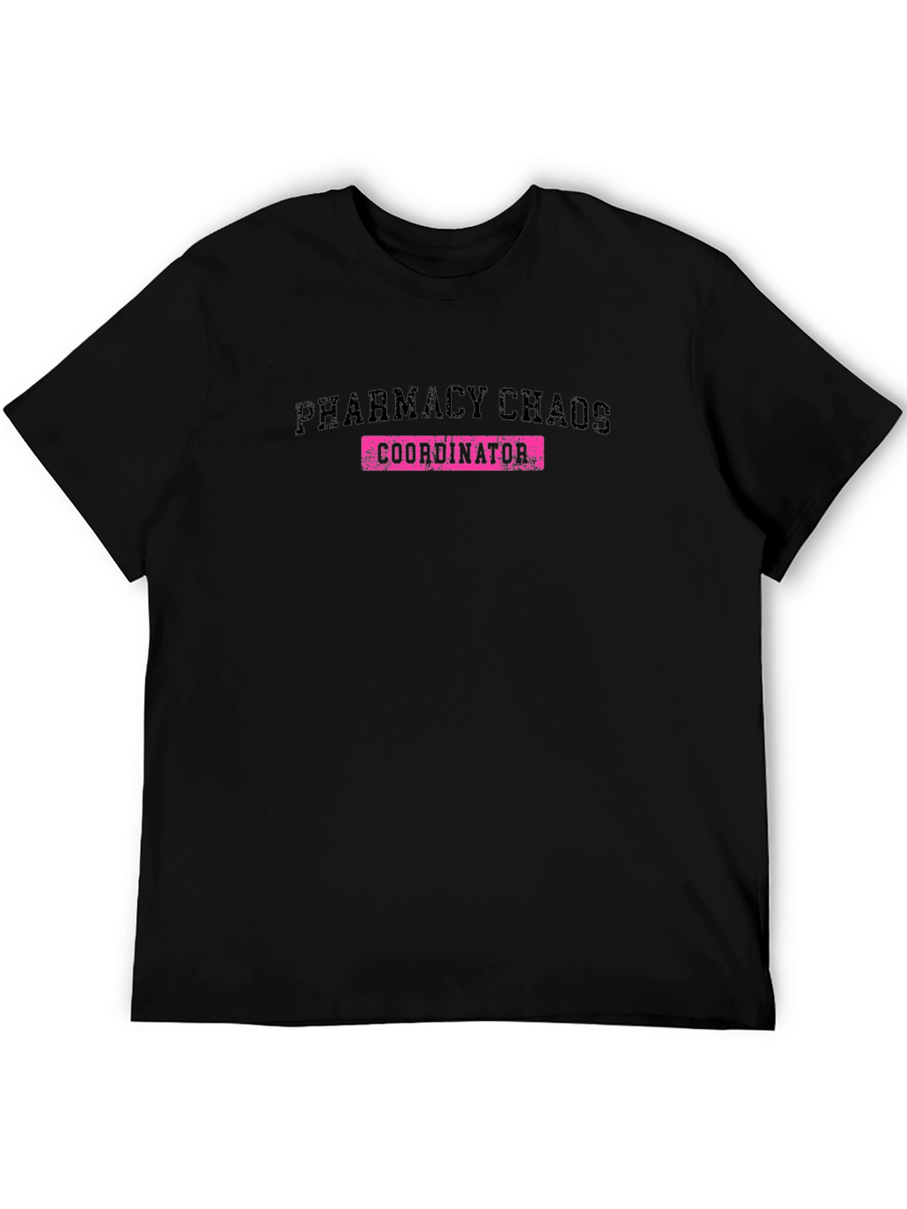 Pharmacy Chaos Coordinator T-Shirt