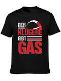 Der Klügere Gibt Gas Graphic Tee