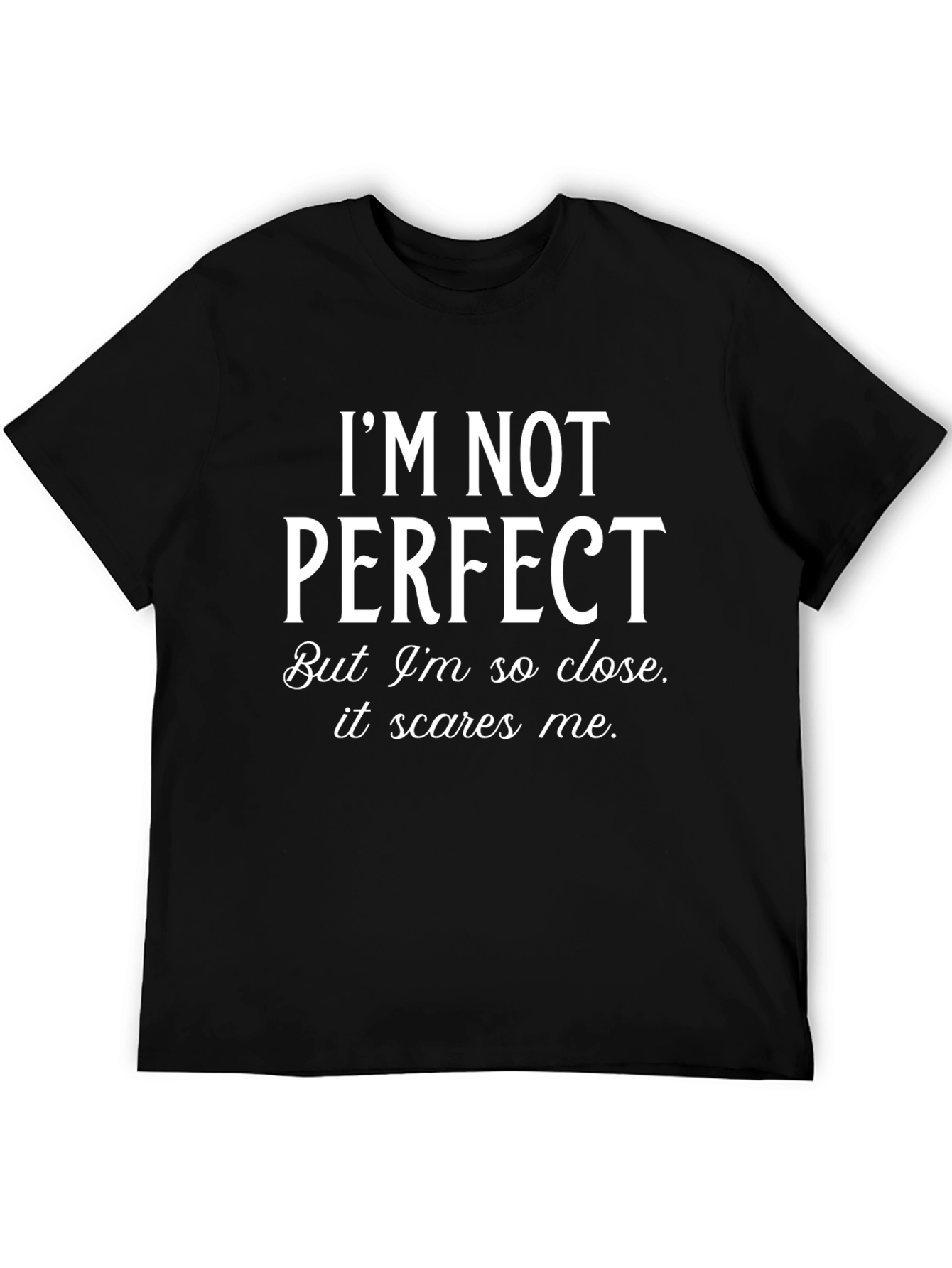 Funny Im Not Perfect Graphic Tee