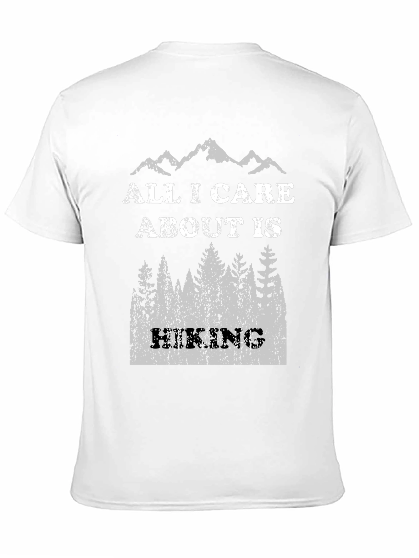 Hiking T-Shirt - All I Care About Is Hiking